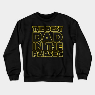 The Best Dad in the Parsec Crewneck Sweatshirt